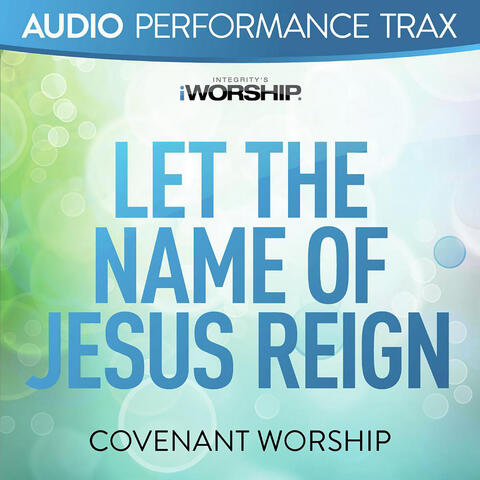 Let the Name of Jesus Reign
