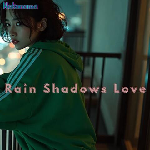 Rain Shadows Love