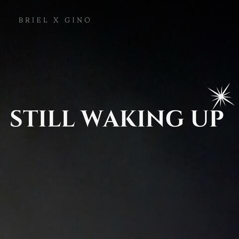 Still Waking Up