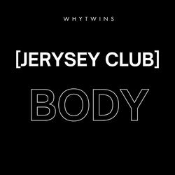 BODY [JERSEY CLUB]
