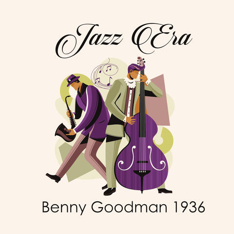Jazz Era Benny Goodman 1936
