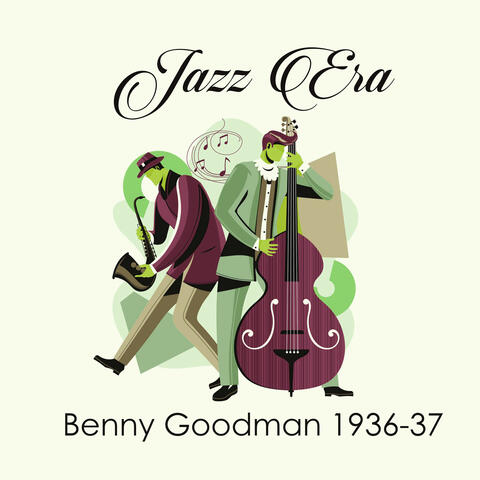 Jazz Era Benny Goodman 1936-37