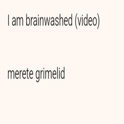 I am brainwashed