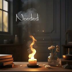 Needed