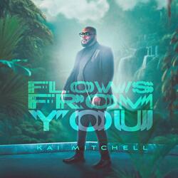 Flows From You