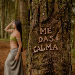 ME DAS CALMA