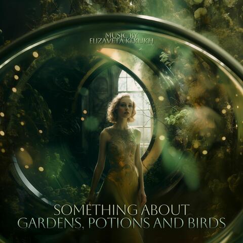 Something about Gardens, Potions and Birds