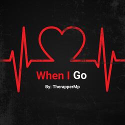 When I Go