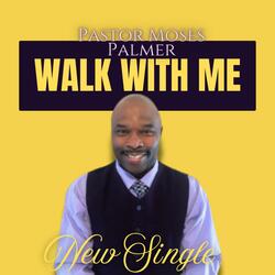 Walk with me