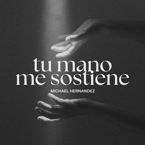 Tu Mano Me Sostiene