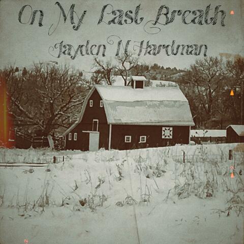 On My Last Breath