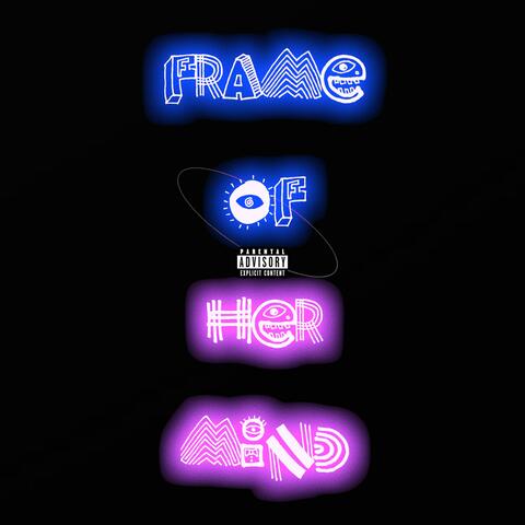FRAME OF HER MIND
