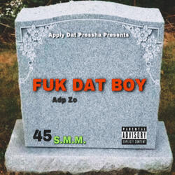 Fuk Dat Boy