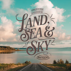 Land, Sea & Sky