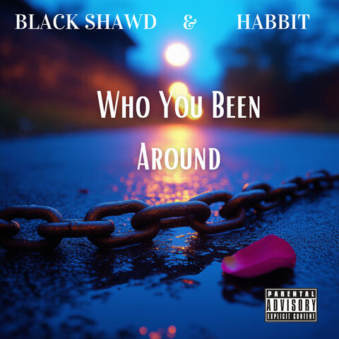 Who You Been Around