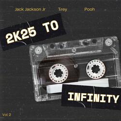 2K25 TO INFINITY