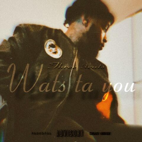 Wats ta you