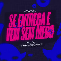 Se Entrega e Vem Sem Medo