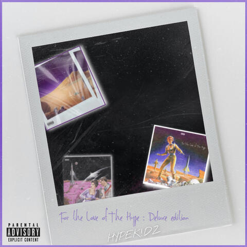For the Love of The Hype (Deluxe Edition)