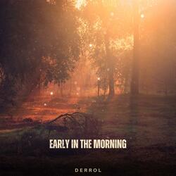 Early In The Morning