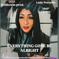 EVERYTHING GONE BE ALRIGHT 2025