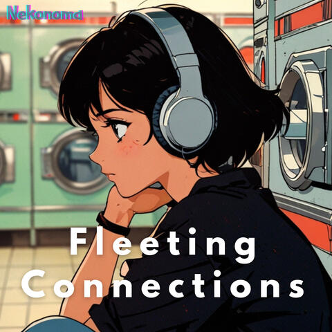 Fleeting Connections
