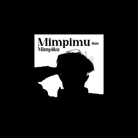 Mimpimu dan Mimpiku