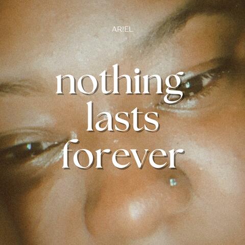 Nothing Lasts Forever