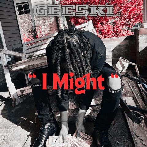 I Might