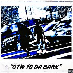 Otw To Da Bank