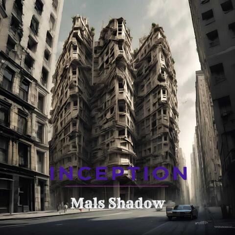 Inception Mals Shadow