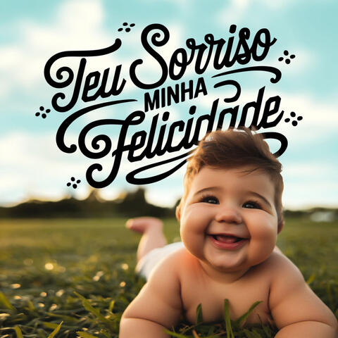 Teu Sorriso, Minha Felicidade