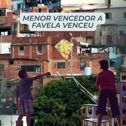 MENOR VENCEDOR A FAVELA VENCEU