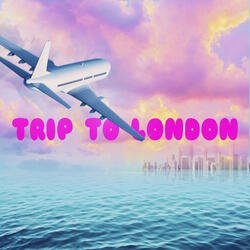 TRIP TO LONDON
