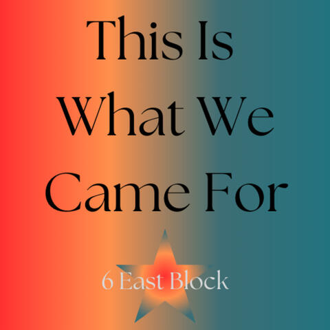 This Is What We Came For