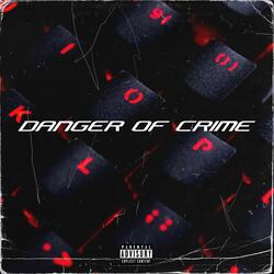 DANGER OF CRIME