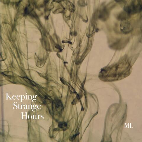 Keeping Strange Hours