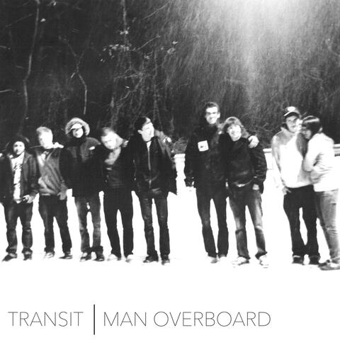 Man Overboard / Transit Split