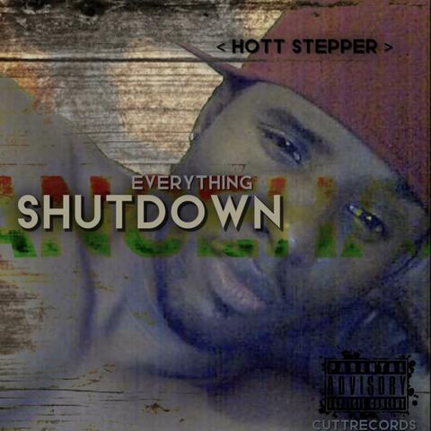 EVERYTHING SHUTDOWN