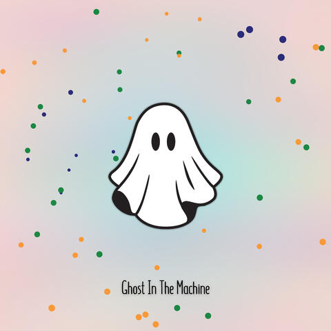 Ghost In The Machine