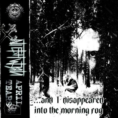 and I disappeared into the morning fog