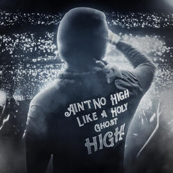 AINT NO HIGH LIKE A HOLY GHOST HIGH