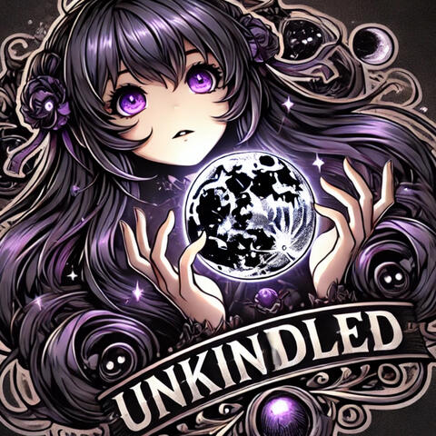 Unkindled