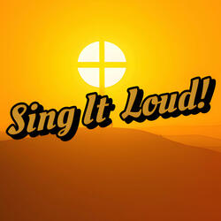 Sing It Loud!