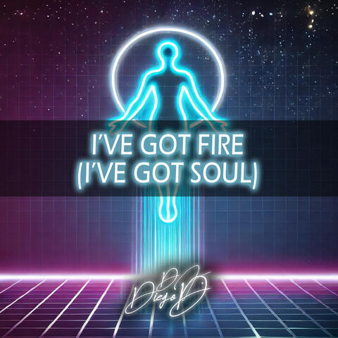 I've Got Fire (I've Got Soul)