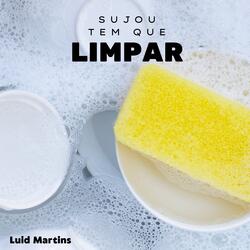 Sujou Tem Que Limpar