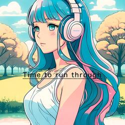 Time to run through