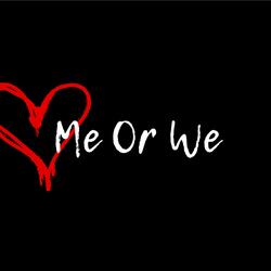 Me or We