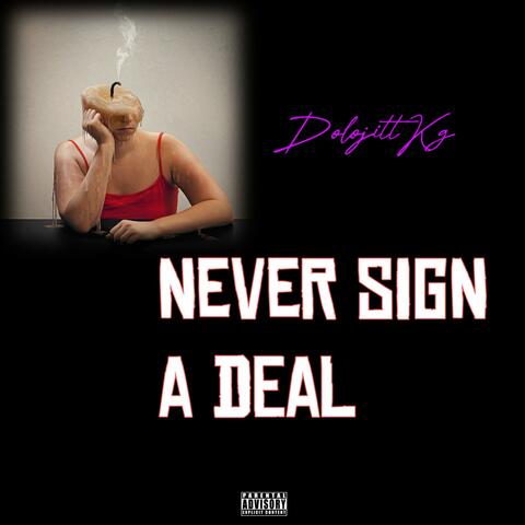 Never sign a deal