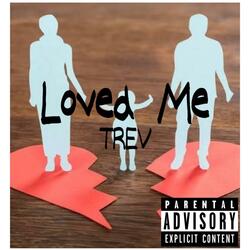 Loved Me